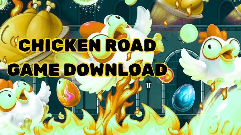 CHICKEN ROAD GAMN DOWNLOAD
